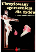 Ukrzyżowany zgorszeniem dla Żydów Kościół katolicki a judaizm