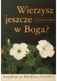 Wierzysz jeszcze w Boga?