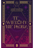 Te wiedźmy nie płoną