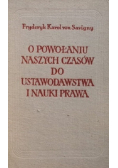 O powołaniu naszych czasów do ustawodawstwa i nauki prawa