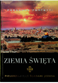 Ziemia Święta Pielgrzymując śladami Jezusa