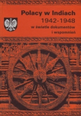 Polacy w Indiach 1942 1948 w świetle dokumentów i wspomnień