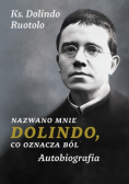 Nazwano mnie Dolindo co oznacza ból