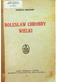 Bolesław Chrobry Wielki ok 1925 r