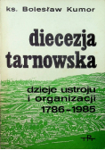 Diecezja Tarnowska dzieje ustroju i organizacji 1786 - 1985