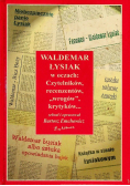 Waldemar Łysiak w oczach czytelników  recenzentów wrogów krytyków