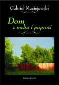 Dom z mchu i paproci