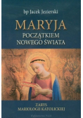 Maryja początkiem nowego świata