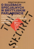 O służbach specjalnych w brytyjskim parlamencie