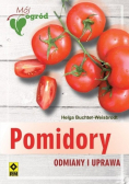 Pomidory. Odmiany i uprawa