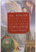 Jak kościół katolicki zbudował zachodnią cywilizację