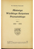 Historya Wielkiego Księstwa Poznańskiego Tom I 1918 r.