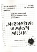 Morderstwo w małym mieście Opowieść z czasów PRL