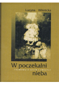 W poczekalni nieba Rozmowy o życiu i śmierci