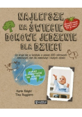 Najlepsze na świecie domowe jedzenie dla dzieci