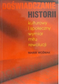Doświadczanie historii kulturowy i społeczny wymiar mitu rewolucji
