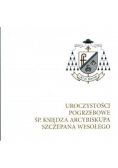 Uroczystośći pogrzebowe Sp Księdza arcybiskupa Szczepana Wesołego