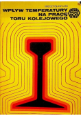 Wpływ temperatury a pracę toru kolejowego