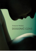 Dogonić czas