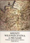 Między Wileńszczyzną a Prusami
