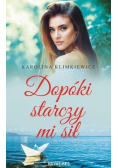 Dopóki starczy mi sił