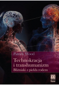 Technokracja i transhumanizm. Bliźniaki z piekła rodem