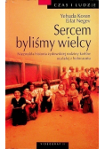 Sercem byliśmy wielcy Niezwykła historia żydowskiej rodziny karłów ocalałej z holokaustu