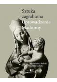 Sztuka zagrabiona. Uprowadzenie Madonny