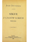 Szkice z czasów Saskich 1880 r.