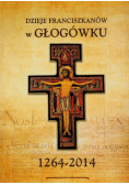 Dzieje Franciszkanów w Głogówku 1264-2014