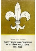 Gostyńskie harcerstwo w służbie ojczyźnie 1915-1985