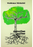 Niemożliwe jest możliwe
