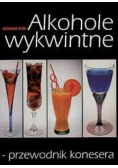 Alkohole wykwintne przewodnik konesera