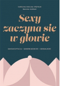 Sexy zaczyna się w głowie Samoakceptacja