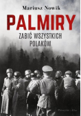 Palmiry. Zabić wszystkich Polaków
