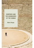 Euripides and the Boundaries of the Human
