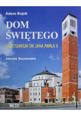 Dom Świętego Sanktuarium św Jana Pawła II