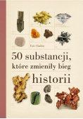 50 substancji które zmieniły bieg historii