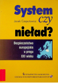 System czy nieład Bezpieczeństwo europejskie u progu XXI wieku