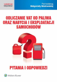 Odliczanie VAT od paliwa oraz nabycia i eksploatacji samochodów