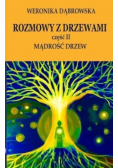 Rozmowy z drzewami Część II Mądrość drzew