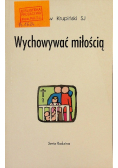 Wychowywać miłością