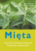 Mięta. Lekarstwo kosmetyk przyprawa Praktyczne zastosowanie