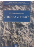 Trzeba zostać