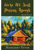 We're All Just Passing Through