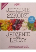 Jedzenie które szkodzi. Jedzenie które leczy