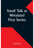 Small Talk at Wreyland. First Series