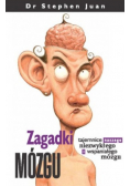 Zagadki mózgu tajemnice naszego niezwykłego i wspaniałego mózgu