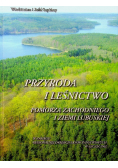 Przyroda i Leśnictwo Pomorza Zachodniego i Ziemi Lubuskiej