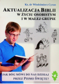 Aktualizacja Biblii w życiu osobistym i w małej grupie